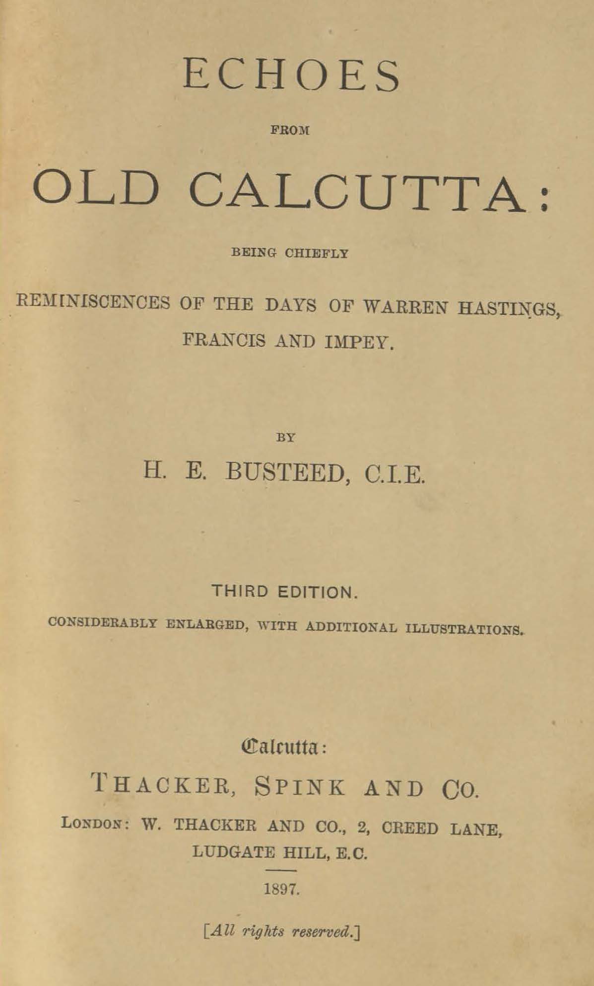 Echoes from Old Calcutta being chiefly reminiscences of the days of Warren Hastings, Francis and Impey